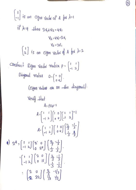12.4V til is an eigen Vector of a foo 1=1 if !=4 then 2Vi+ V2 =4V1 V2=4V-2V, V2 = 2VI [2] is an eigen vector of A for 1-2 Con