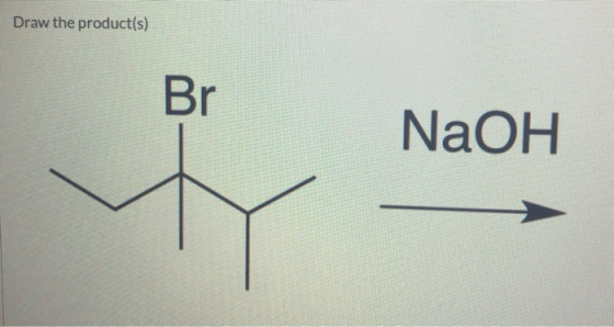 Draw the product(s) Br NaOH