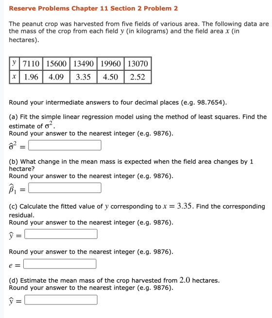 Reserve Problems Chapter 11 Section 2 Problem 2 The peanut crop was harvested from five fields of various area. The following