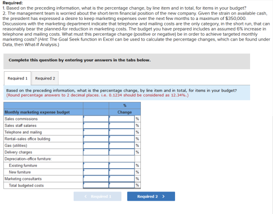 Requirec 1. Based on the preceding information, what is the percentage change, by line item and in total, for items in your b