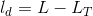 l_d=L-L_T