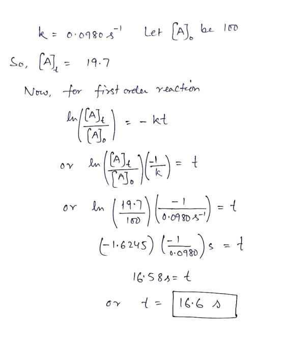 1 Oy k = 0.0980 5 Let [A], be 100 So, [A2 = 19.7 Now, for first order reaction sen (1924) - or em (1932 764) = + or In (1962)