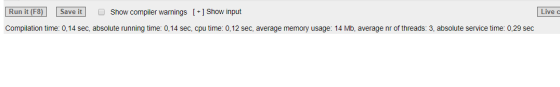 Livec Run it (F8) Save it Show compiler warnings [ + ] Show input Compilation time: 0,14 sec, absolute running time: 0,14 sec