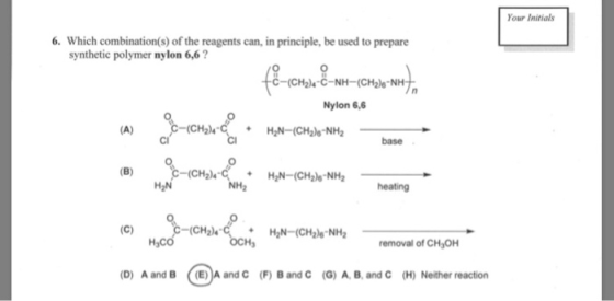 Your Initials 6. Which combination(s) of the reagents can, in principle, be used to prepare synthetic polymer nylon 6,6 с-(CH