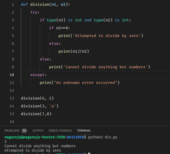 def division(n1, n2): 1 2 try: if type(n1) is int and type(n2 ) is int: 3 if n2=0: print(Attempted to divide by zero) 5 els