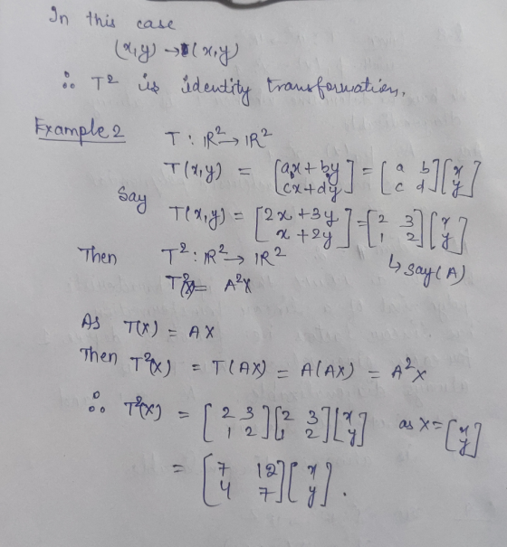 Then T²X) = T(AX) = A(AX) = Ax. In this 6 (y (xy . Te is identity transformation, Example 2 T: 1R² R² T (24) paukt by] =(a ]