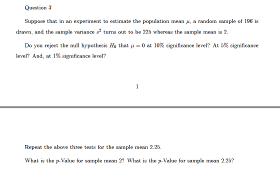 Question 3 Suppose that in an experiment to estimate the population mean i, a random sample of 196 is drawn, and the sample v