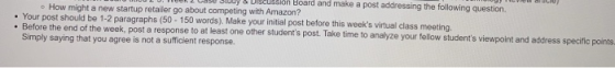 JOR y Urcussion Board and make a post addressing the following question. How might a new startup retailer go about competing