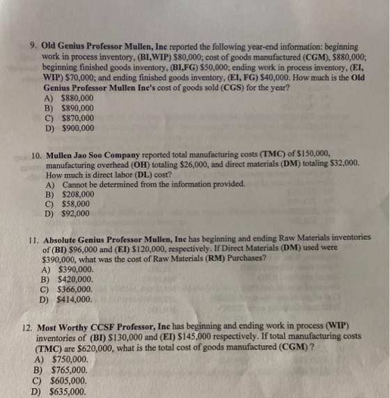 9. Old Genius Professor Mullen, Inc reported the following year-end information: beginning work in process inventory, (BI,WIP