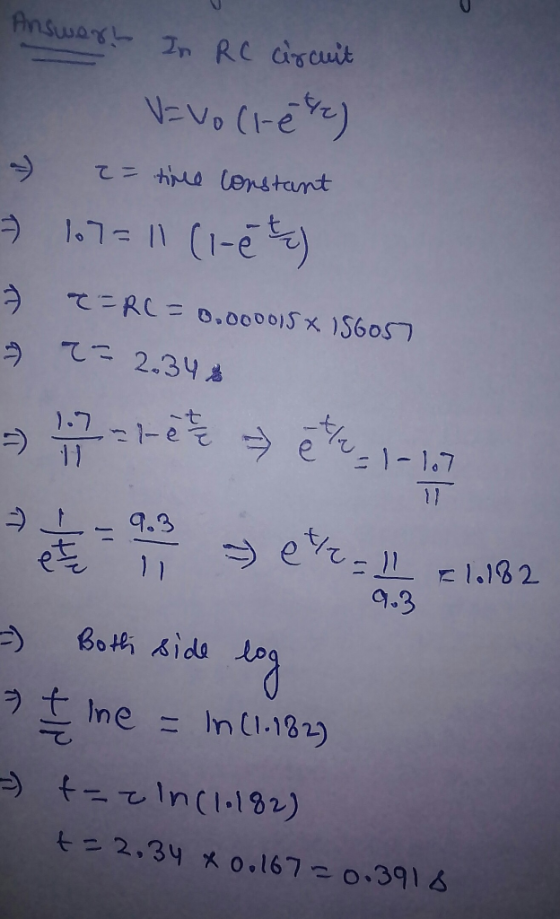 wer. In RC circuit Vevo (1-2) - 2 = time constant = 107= 11 (1-et ) 2 TERC = 0.000015 x 156057 - 2= 2.34 7-14 = être 1-17 15