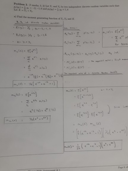 Problem 2. (3 marks; 3, 2) Let Yi and Y, be two independeet discrete Let K-Y+Y a) Find the moment generating function of Y.Ys and K. For bistre ee.t) Le 64 24 Page 6 of