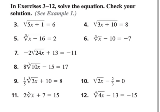 In Exercises 3-12, solve the equation. Check your solution. (See Example 1.) 3. V5x + 1 = 6 4. V3x + 10 = 8 5. Yx – 16 = 2 6.