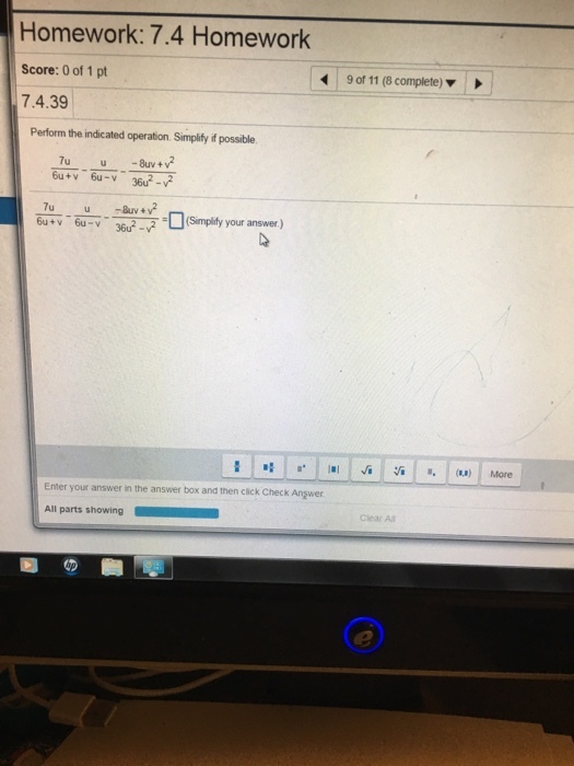 Homework: 7.4 Homework Score: 0 of 1 pt 7.4.39 | 9 of 11 (8 complete Perform the indicated operation. Simplify if possible 7u ly your answer) Enter your answer in the answer box and then cick Check Angwer All parts showing Clear Al