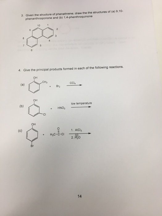 Given the structure of phenathrene, draw the the structures of (a) 9.10- phenanthroqionone and (b) 14-phenthroquinone 3. 10 2