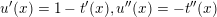 \small u'(x)=1-t'(x),u''(x)=-t''(x)