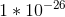 1*10^{-26}