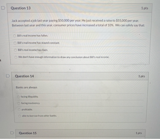 Question 13 1 pts Jack accepted a job last year paying $50,000 per year. He just received a raise to $55,000 per year. Betwee