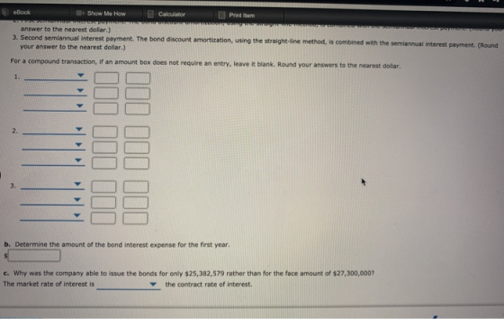 eBook Show Me How Calculator Print item TEGEVUTW answer to the nearest dollar.) 3. Second semiannual interest payment. The bo