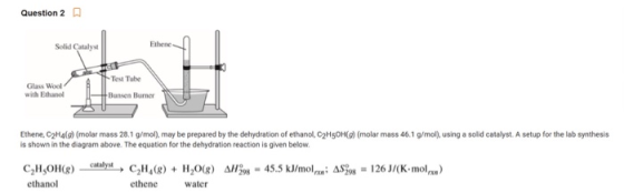 Question 2 Solid Catalyst thene Tex Tube Glass Wool with Ethanol #Hansen Burner Ethene, C2H4(a) (molar mass 28.1 g/mol), may