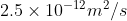2.5\times 10^{-12} m^{2}/s
