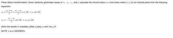 Plane stress transformation: Given randomly generated values of Ox, Oy, Txy and , calculate the normal stress (on) and shear