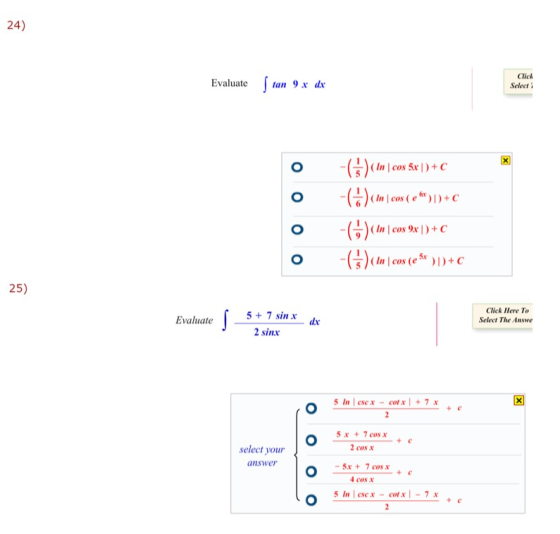 24) Evaluate ſtan 9x dx Click Selecri X o o o -(-) (In | cos 5x1)+c -6(m ) cos ( e “) )+c -(-) ( 11 ) cos 9x [)+c -(1) (Inco