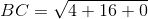 BC = \sqrt { 4 + 16 + 0}