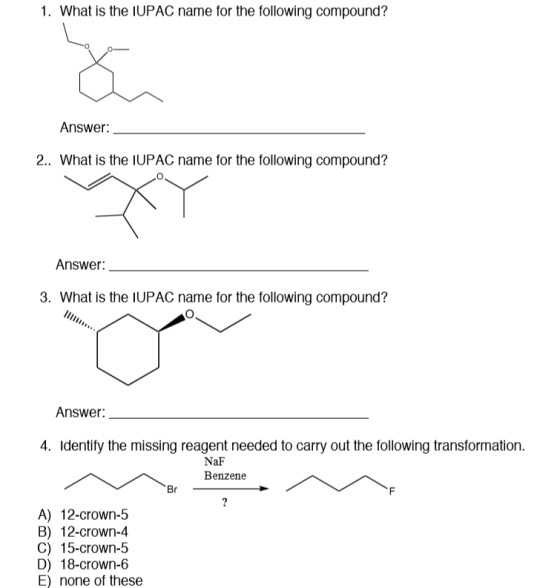 1. What is the IUPAC name for the following compound? Answer: 2.. What is the IUPAC name for the following compound? Answer: