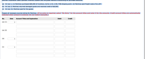 Martinez Corporation uses a periodic inventory system and the gross method of accounting for purchase discounts. (a) On July