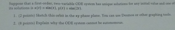 Suppose that a first-order, two-variable ODE system has unique solutions for any initial value and one of its solutions is x(