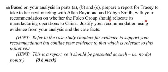 (d) Based on your analysis in parts (a), (b) and (c), prepare a report for Tracey to take to her next meeting with Allan Raym