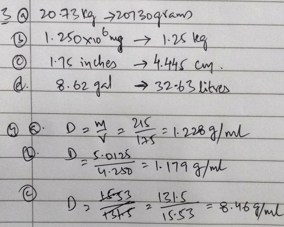 3 @ 20.73 kg 20730grams ③ 1.250x10 mg 1.25 kg ③ 1.75 inches 4.445 cm. d. 8.62gal 32.63 litres @ 6 Day 25 = 1.228 g/ml M D-501
