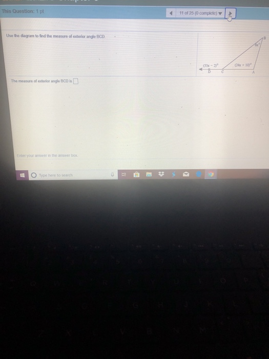 This Question: 1 pl 11 of 25 (0 complete) Use the diagram to find the measure of exterior angle BCD 63x-2 DC The measure of e