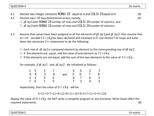 QUESTION 4 16 marks 4.1 4.2 (4) (4) Declare two integer constants RONGI ZE equal to 4 and Ca.SI ZEequal to 4. Declare two i n