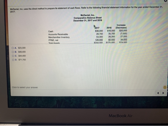 McDaniel, Inc. uses the direct method to prepare its statement of cash flows. Refer to the following financial statement info