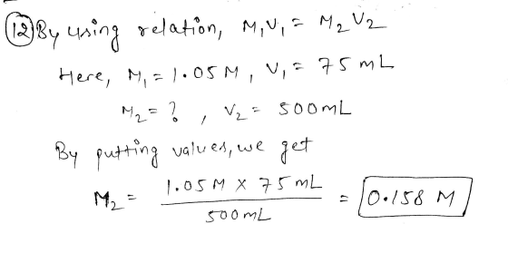 ng @ By using relation, miu, a Mq Uz Here, M,=1.05M , V, = 75mL My = ?, Vz = 500mL By putting values, we get 1.05m x 75 mL =
