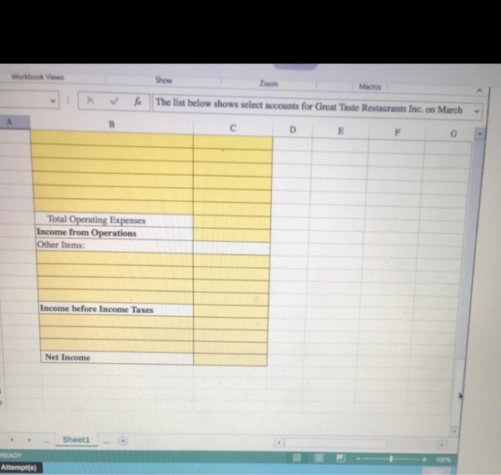 Workbook View Show Zoom Macros The list below shows select accounts for Great Taste Restaurants Inc. on March DBP Total Opera