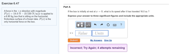 A force in the + x-direction with magnitude F(x) =