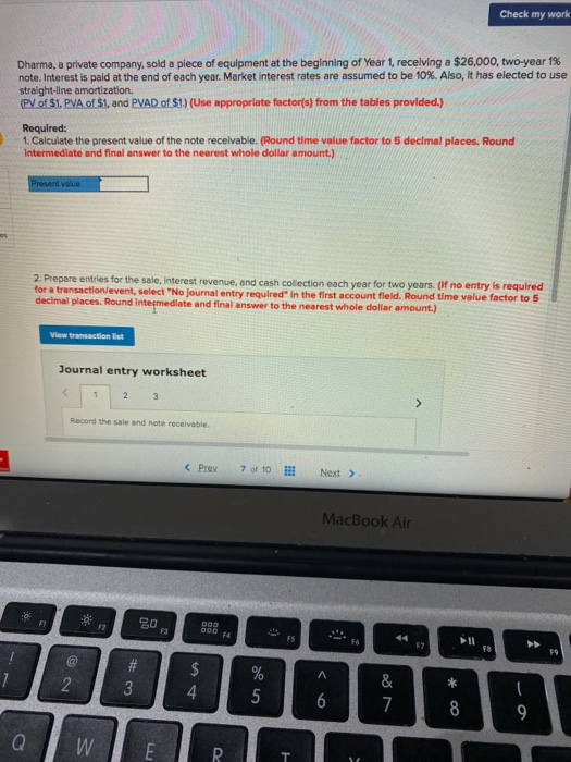 Check my work Dharma, a private company, sold a piece of equipment at the beginning of Year 1, recelving a $26,000, two-year