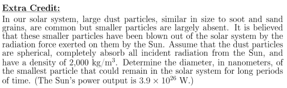 Extra Credit: In our solar system, large dust particles, similar in size to soot and sand grains, are common but smaller part