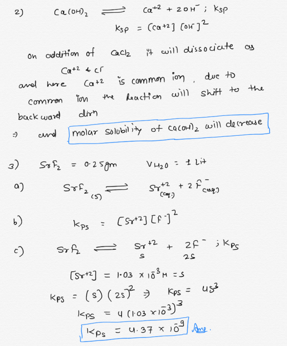 2) calona = cat2 + 2016; ksp Ksp = cca +2] com ]2 on addition of call it will dissociate as Ca+2 4 cí and here Cath is common