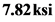 7.82 ksi
