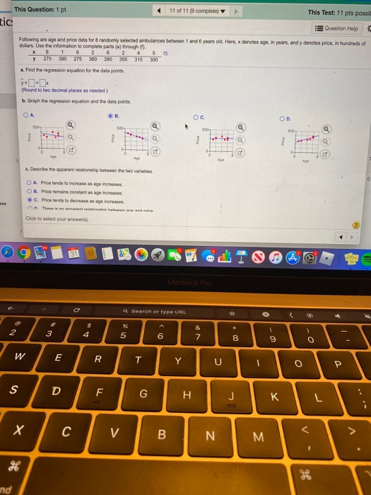 This Question: 1 pt 11 of 11 ( complete This Test: 11 pts possit tic: Question Help Folowing are age and price data for rando