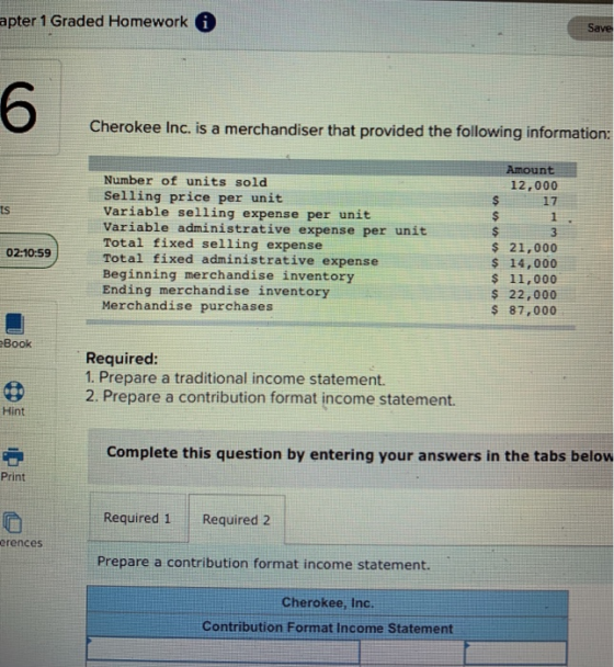 apter 1 Graded Homework 1 Save 6 Cherokee Inc. is a merchandiser that provided the following information: Amount Number of un