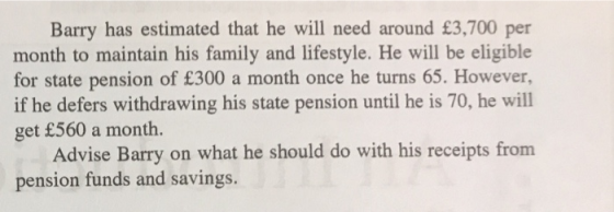Barry has estimated that he will need around £3,700 per month to maintain his family and lifestyle. He will be eligible for s