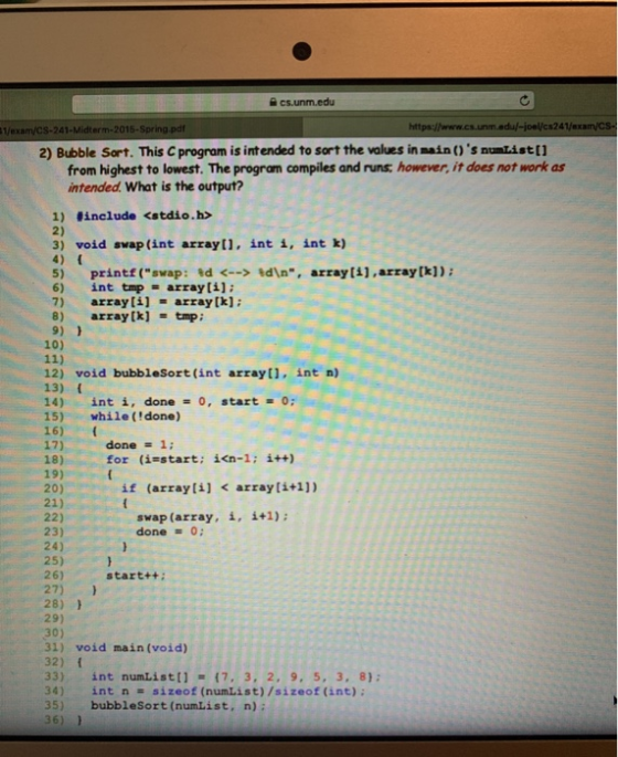 cs.unm.edu https://www.cs.unm.edu/-joel/cs241/axam/CS-; 1/exam/CS-241-Midterm-2015-Spring.pdf 2) Bubble Sort. This C program