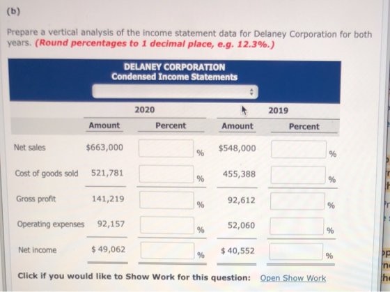 (b) Prepare a vertical analysis of the income statement data for Delaney Corporation for both years. (Round percentages to 1