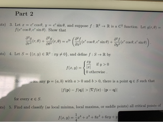 Part 2 nts) 3. Let x = e cos 0, y = e sin 0, and suppose f: R2 + R is a C f(e cos 0,e sin 8). Show that function. Let g(r,