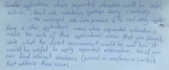 Consider applications where sequential estimation would be useful such as; - Heart rate monitoring (perhaps during a workout)