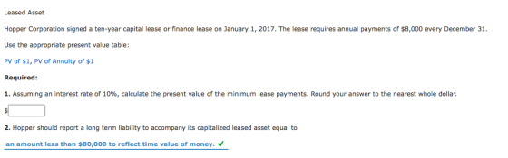 Leased Asset Hopper Corporation signed a ten-year capital lease or finance lease on January 1, 2017. The lease requires annua